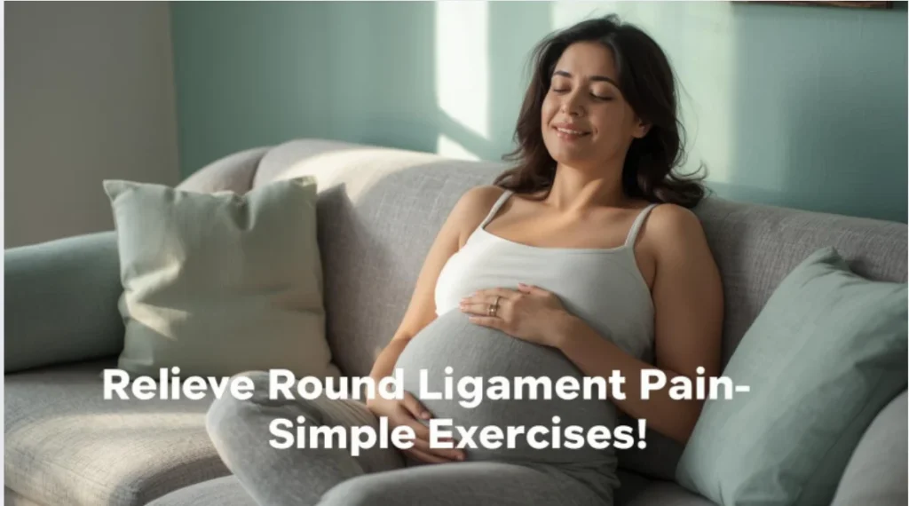 Relieve Round Ligament Pain with Simple Exercises!'