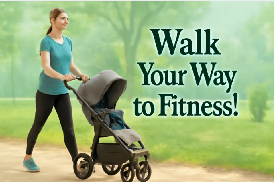 Walk Your Way to Fitness!'Embracing Fitness While Being a Full-Time Mom