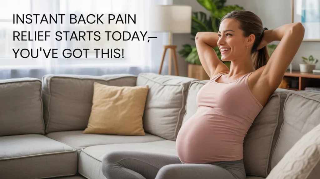 Instant Back Pain Relief Starts Today—You’ve Got This