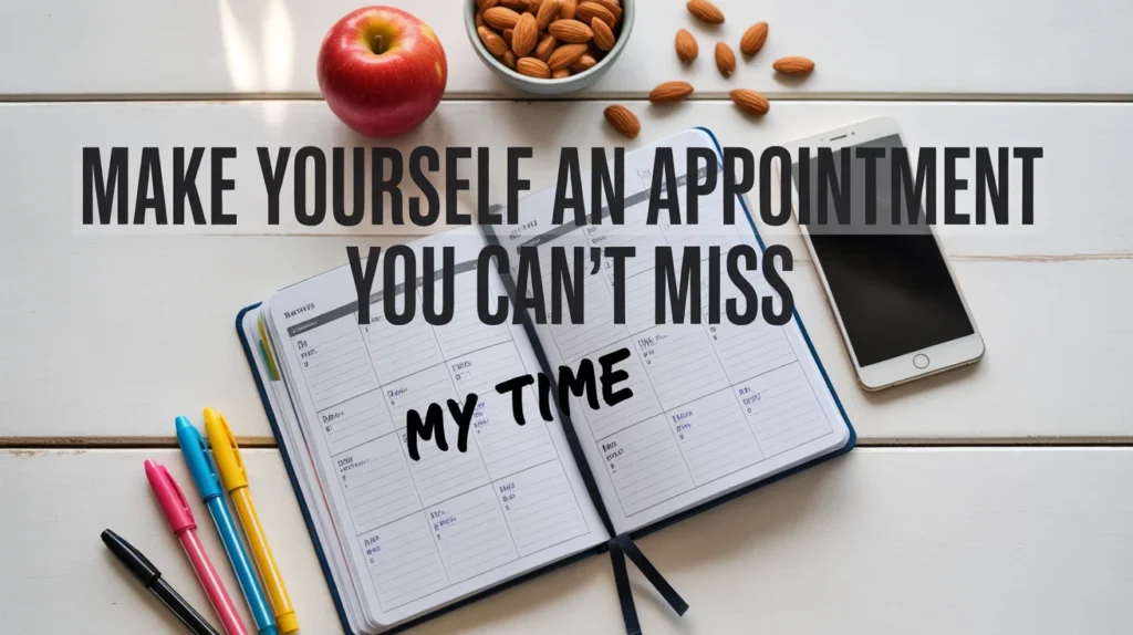 Make Yourself an Appointment You Can't Miss.