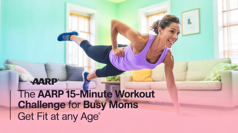 The AARP 15-Minute Workout Challenge for Busy Moms Get Fit at Any Age