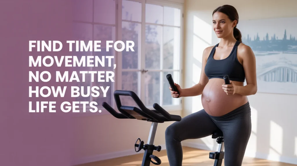 Find time for movement, no matter how busy life gets.