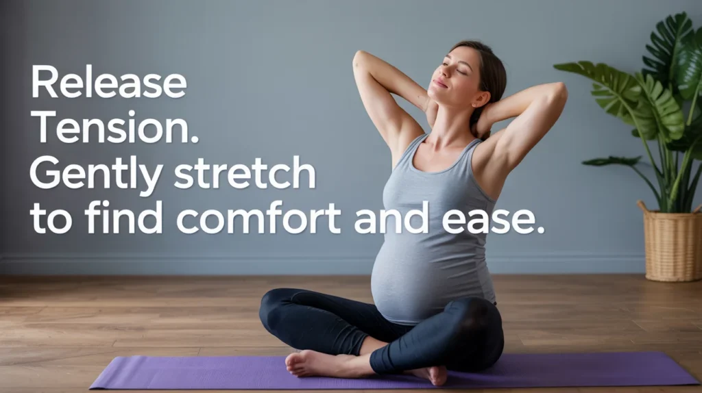 Release tension. Gently stretch to find comfort and ease.