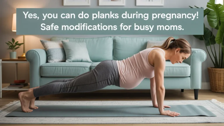 Yes, You Can Do Planks During Pregnancy! Safe Modifications for Busy Moms