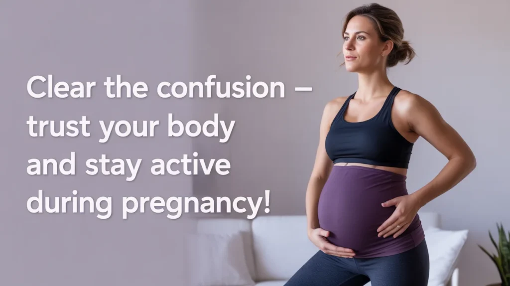 Clear the Confusion – Trust Your Body and Stay Active During Pregnancy!