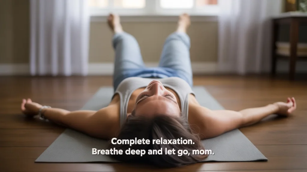 Complete relaxation. Breathe deep and let go, mom.