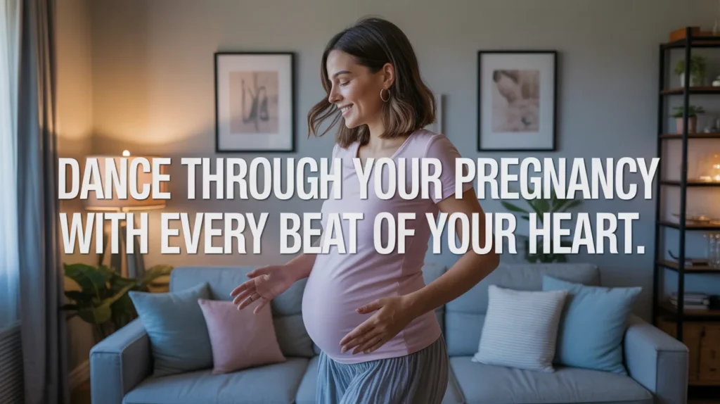 Dance through your pregnancy with every beat of your heart.