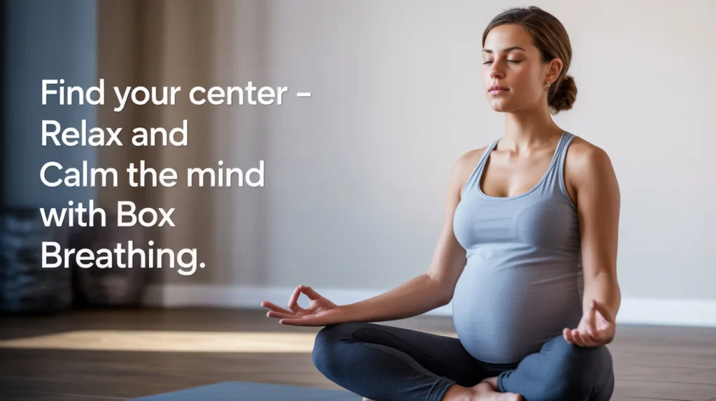 Find Your Center – Relax and Calm the Mind with Box Breathing.
