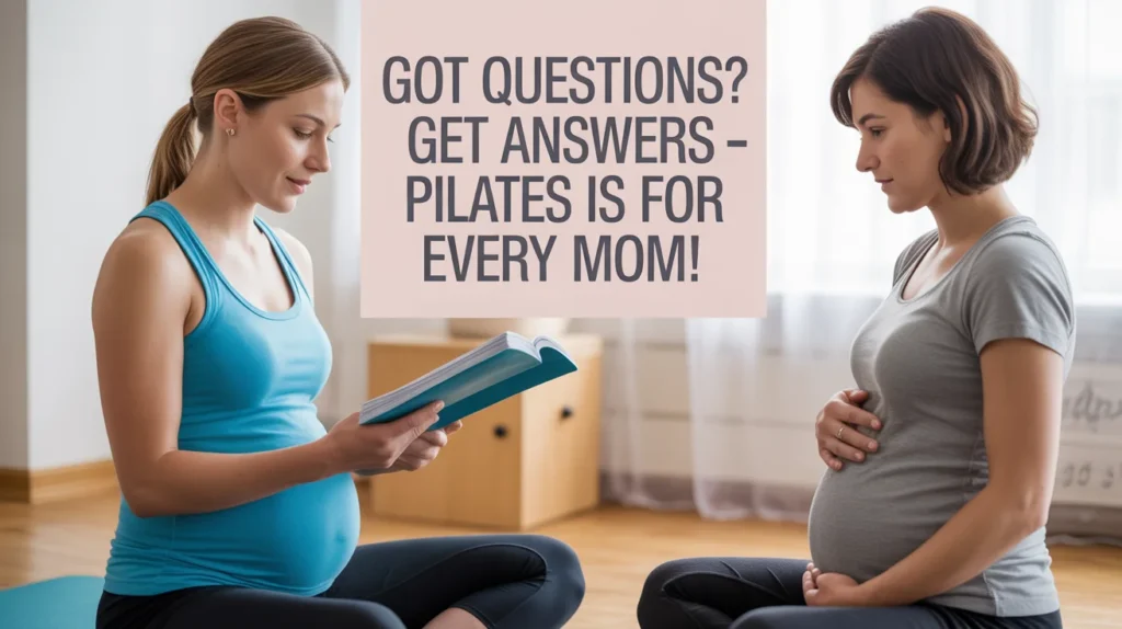 Got Questions Get Answers – Pilates is for Every Mom!