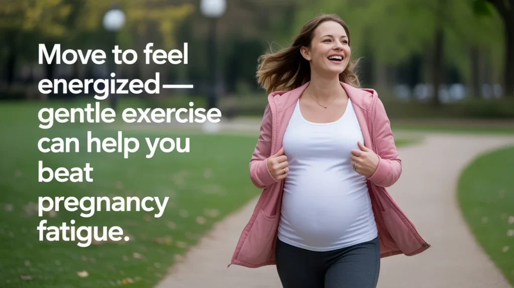 Move to feel energized—gentle exercise can help you beat pregnancy fatigue.