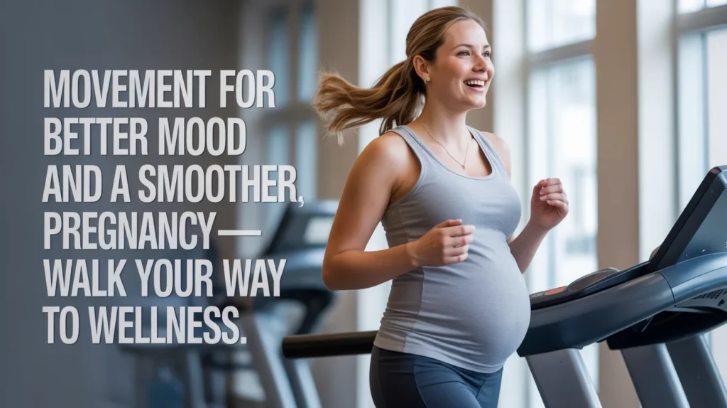 Movement for better mood and a smoother pregnancy—walk your way to wellness.