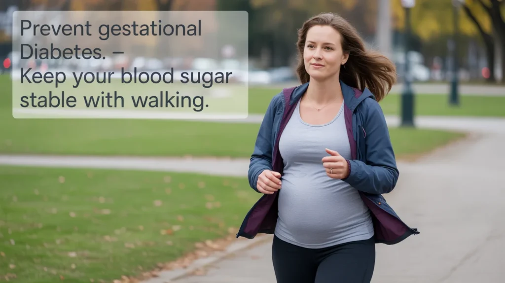 Prevent Gestational Diabetes – Keep Your Blood Sugar Stable with Walking.