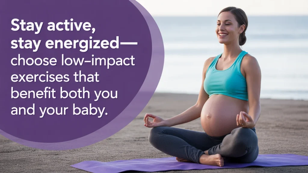 Stay active, stay energized—choose low-impact exercises that benefit both you and your baby.