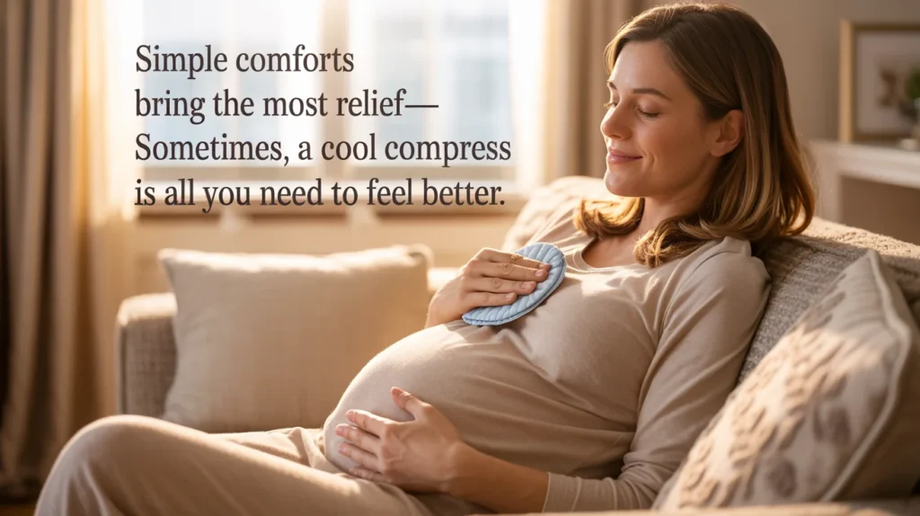 Simple comforts bring the most relief—sometimes, a cool compress is all you need to feel better.